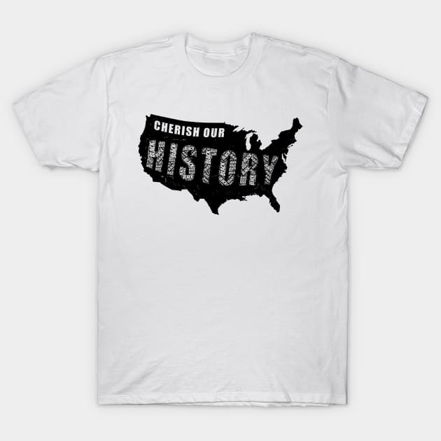 USA Black History Month | Cherish Our History T-Shirt by shirtonaut